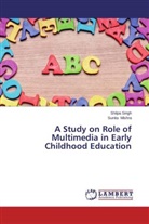Sunita Mishra, Shilpa Singh - A Study on Role of Multimedia in Early Childhood Education