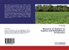 Imlinuksh Kichu, Imlinukshi Kichu, A K SINGH, A. K. Singh - Response of Soybean to Sulphur and Molybdenum Fertilization