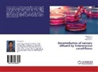 KANCHANA D, Kanchana D., Saranra J P, Saranraj J P, Saranraj J. P., Saranraj J.P.... - Bioremediation of tannery effluent by Enterococcus casseliflavus