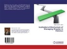 Muhammad Amir Aslam - Institutional Mechanism of Managing Disaster in Pakistan
