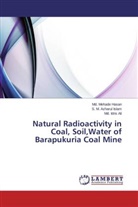 Md Idris Ali, Md. Idris Ali, Md Mehad Hasan, Md Mehade Hasan, Md. Mehade Hasan, Mehade Hasan... - Natural Radioactivity in Coal, Soil,Water of Barapukuria Coal Mine