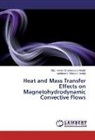 Nandan Bhaskar Reddy, Nandanoor Bhaskar Reddy, Machiredd Gnaneswara Reddy, Machireddy Gnaneswara Reddy - Heat and Mass Transfer Effects on Magnetohydrodynamic Convective Flows