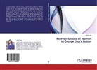 Naina Dey - Representations of Women in George Eliot's Fiction