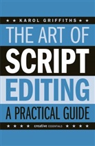 Karol Griffiths - The Art of Script Editing - A Practical Guide