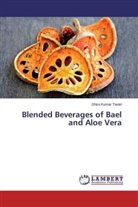 Dhiru Kumar Tiwari - Blended Beverages of Bael and Aloe Vera