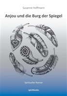 Susanne Hoffmann - Anjou und die Burg der Spiegel