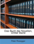 Peter Rosegger - Das Buch Der Novellen, Volume 3...