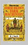 D J Smith, D.J. Smith - Discovering Horse-Drawn Farm Machinery