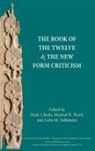 Mark J./ Floyd Boda, Mark J. Boda, Michael H. Floyd, Colin M. Toffelmire - The Book of the Twelve and the New Form Criticism