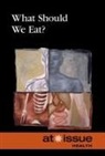 Greenhaven Press (COR), Roman Espejo, Greenhaven Press - What Should We Eat?