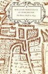 William Whiteway - William Whiteway of Dorchester