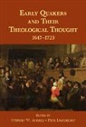 Stephen W. Angell, Stephen W. Dandelion Angell, EDITED BY STEPHEN W., Stephen W. Angell, Angell Stephen W., Dr. Pink Dandelion... - Early Quakers and Their Theological Thought