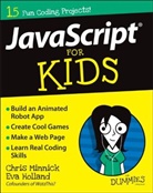 Eva Holland, C Minnick, Chri Minnick, Chris Minnick, Chris Holland Minnick - Javascript for Kids for Dummies