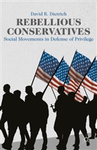 D. Dietrich, David R Dietrich, David R. Dietrich - Rebellious Conservatives