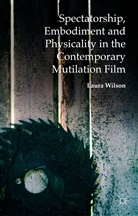 Laura Wilson - Spectatorship, Embodiment and Physicality in the Contemporary