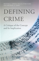 M Long, M. Long, Michael A. Long, Lynch, Dr Michael J. Lynch, Dr Michael J. Stretesky Lynch... - Defining Crime