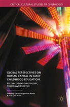 Theodora Peach Lightfoot-Rueda, Kenneth A Loparo, Nigel Leask, Theodora Lightfoot-Rueda, Kenneth A Loparo, Kenneth A. Loparo... - Global Perspectives on Human Capital in Early Childhood Education