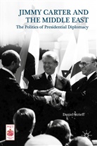 Daniel Strieff - Jimmy Carter and the Middle East