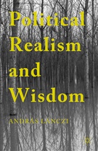 Andraas Laanczi, Andras Lanczi, András Lánczi - Political Realism and Wisdom