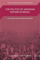 Kenneth A Loparo, Kenneth A. Loparo, J. Petras, James F. Petras, Wilder Robles, Wilder Veltmeyer Robles... - Politics of Agrarian Reform in Brazil
