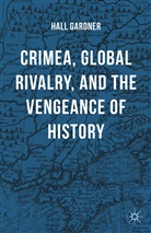Hall Gardner, Professor Hall Gardner - Crimea, Global Rivalry, and the Vengeance of History