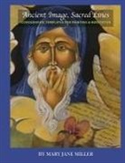 Mary Jane Miller - Ancient Image, Sacred Lines-