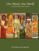 Mary Jane Miller - One Mind, One World- A Coloring Book and Journal
