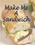 J. Martin - Make Me a Sandwich