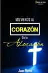 Juan Ramon Flores - Volviendo al Corazón de la Adoración II edición versión standard