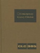 Gale, Gale, Lawrence J. Trudeau - Contemporary Literary Criticism: Criticism of the Works of Today's Novelists, Poets, Playwrights, Short Story Writers, Scriptwriters, and Other Creati
