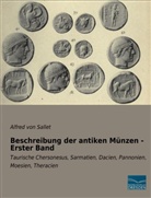 Alfred Fr. C. von Sallet, Alfred Von Sallet, Alfre von Sallet, Alfred Von Sallet - Beschreibung der antiken Münzen - Erster Band