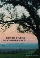 William M. Reynolds, Shirley R. Steinberg, Willia M Reynolds, William M Reynolds, William M. Reynolds - Critical Studies of Southern Place