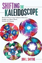 Jon Smythe, Jon L Smythe, Jon L. Smythe - Shifting the Kaleidoscope