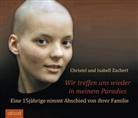 Christe Zachert, Christel Zachert, Isabell Zachert, Sara Al Zihairi, Ursula Berlinghof, Christel Zachert - Wir treffen uns wieder in meinem Paradies, Audio-CD (Audio book)