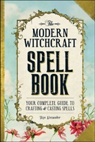 Skye Alexander, SKYE ALEX ALEXANDER, Skye Alexander Alexander - The Modern Witchcraft Spell Book