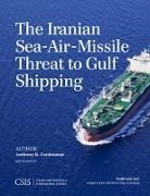 Anthony Cordesman, Anthony H Cordesman, Anthony H. Cordesman - Iranian Sea-Air-Missile Threat to Gulf Shipping