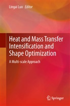 Linga Luo, Lingai Luo - Heat and  Mass Transfer Intensification and Shape Optimization