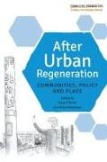 Dave Brien, Peter Matthews, O&apos, Dave O'Brien, Peter Matthews, … - After Urban Regeneration Communities, Policy and Place