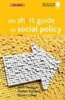 John Hudson, John (Department of Social Policy) Hudson, Stefan Kuhner, Stefan (Lingnan University Kuhner, Stuart Lowe - The Short Guide to Social Policy
