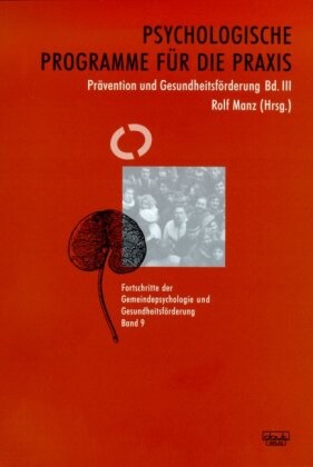 Rolf Manz - Psychologische Programme für die Praxis - Prävention und Gesundheitsförderung Band III