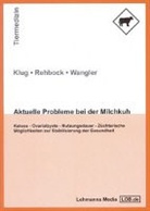 Friedhelm Klug, Frank Rehbock, Anke Wangler - Aktuelle Probleme bei der Milchkuh