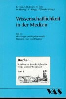 G Bergmann, G. Bergmann - Wissenschaftlichkeit in der Medizin - Tl.2: Physiologie und Psychosomatik - Versuche einer Annäherung