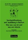 Gernot Jendrusch, Hans F Voigt - Sportspielforschung und -ausbildung in Bochum: Was war, was ist und was sein könnte