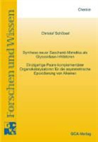 Christof Schöberl - Synthese neuer Saccharid-Mimetika als Glycosidase-Inhibitoren Einzigartige Paare komplementärer Organokatalysatoren für die asymmetrisch Epoxidierung von Alkenen