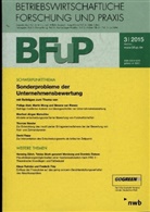 Betriebswirtschaftliche Forschung und Praxis (BFuP) - 3/2015: Sonderprobleme der Unternehmensbewertung