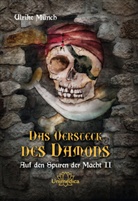 Ulrike Münch - Auf den Spuren der Macht - Das Versteck des Dämons