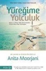 Anita Moorjani - Yüregime Yolculuk
