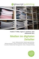 Agne F Vandome, John McBrewster, Frederic P. Miller, Agnes F. Vandome - Medien im digitalen Zeitalter