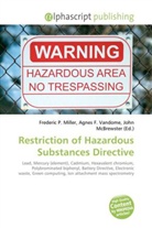 Agne F Vandome, John McBrewster, Frederic P. Miller, Agnes F. Vandome - Restriction of Hazardous Substances Directive