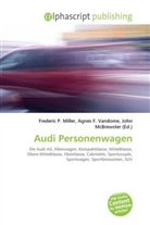 Thomas Doerfer, John McBrewster, Frederic P. Miller, Agnes F. Vandome - Audi Personenwagen